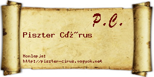 Piszter Círus névjegykártya